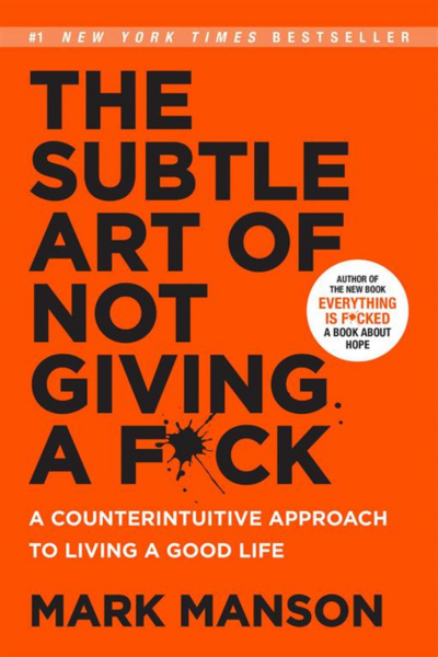 The Subtle Art of Not Giving a F*ck - Mark Manson