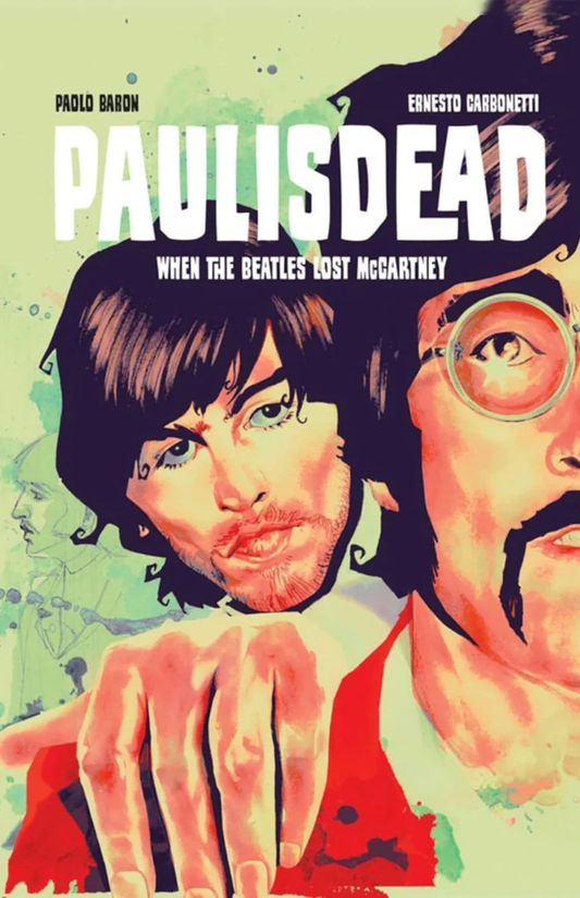 Paul Is Dead: When The Beatles Lost McCartney Graphic Novel TP