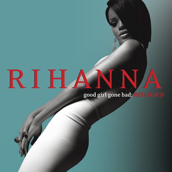 Rihanna - Good Girl Gone Bad: Reloaded CD
