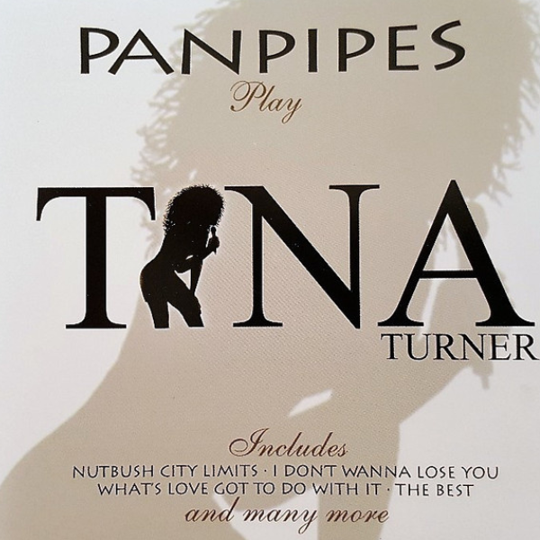 Panpipes - Play Tina Turner CD